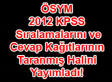 ÖSYM 2012 KPSS Sıralamalarını Açıkladı!
