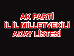 Ak Parti Tüm İller Milletvekili Aday Listesi