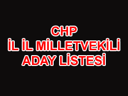 CHP İl İl Milletvekili Aday Listesi