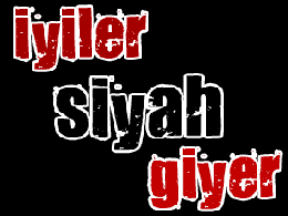 İyiler Siyah Giyer