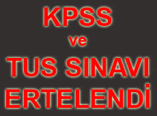 Ortaöğretim-Önlisans KPSS ile TUS sınavları ertelendi!
